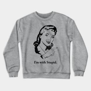 Retro I'm with Stupid Crewneck Sweatshirt